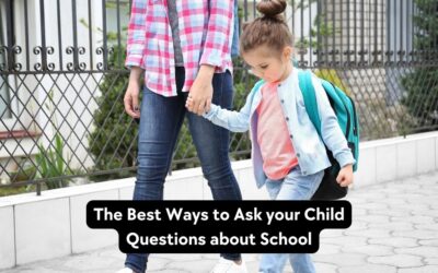 The Best Ways to Ask your Child Questions about School