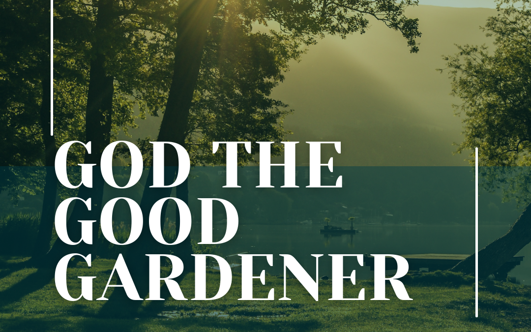 God the Good Gardener